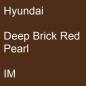 Preview: Hyundai, Deep Brick Red Pearl, IM.